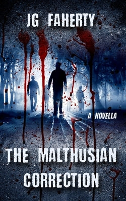 The Malthusian Correction by Faherty, Jg