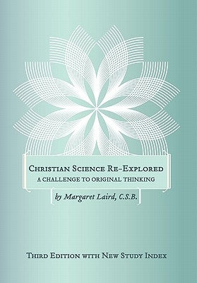 Christian Science Re-Explored by Laird, Margaret C. S. B.