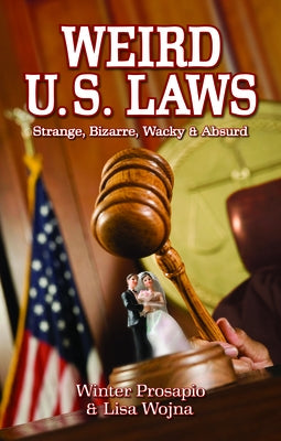 Weird U.S. Laws by Wojna, Lisa