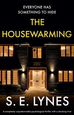 The Housewarming: A completely unputdownable psychological thriller with a shocking twist by Lynes, S. E.