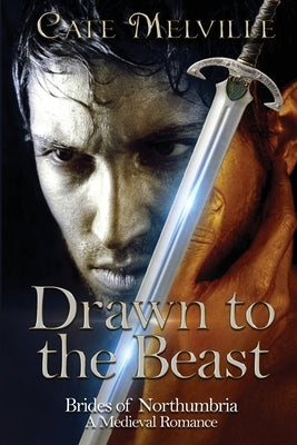 Drawn to the Beast by Melville, Cate