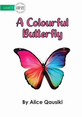 A Colourful Butterfly by Qausiki, Alice