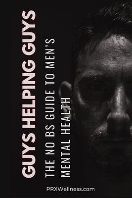 Guys Helping Guys: The No BS Guide to Men's Mental Health by Guy, Jamie