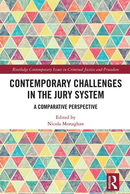 Contemporary Challenges in the Jury System: A Comparative Perspective by Monaghan, Nicola
