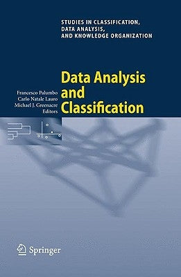 Data Analysis and Classification: Proceedings of the 6th Conference of the Classification and Data Analysis Group of the Società Italiana Di Statistic by Palumbo, Francesco