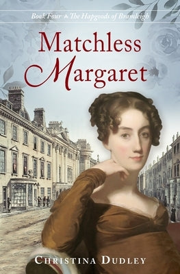 Matchless Margaret by Dudley, Christina
