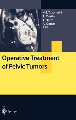 Operative Treatment of Pelvic Tumors by Takahashi, H. E.