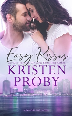 Easy Kisses: A Boudreaux Novel by Proby, Kristen
