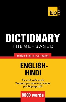Theme-based dictionary British English-Hindi - 9000 words by Taranov, Andrey