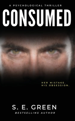 Consumed by Green, S. E.