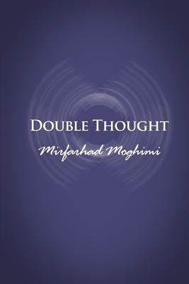 Double Thought by Moghimi, Mirfarhad