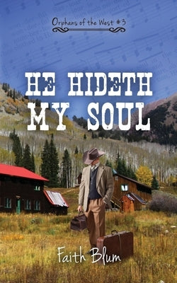 He Hideth My Soul by Bryant, Kelsey