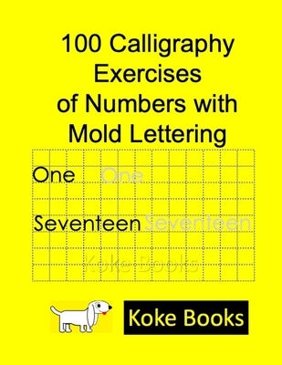 100 Calligraphy Exercises of Numbers with Mold Lettering: Coke Books by Zamora Sánchez, Ana Karina