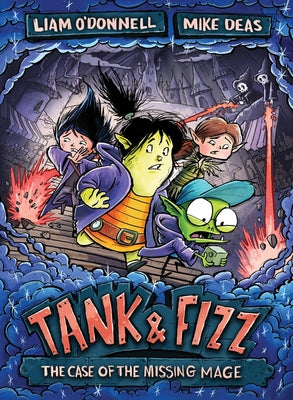 Tank & Fizz: The Case of the Missing Mage by O'Donnell, Liam