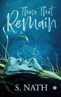 Those That Remain by S. Nath