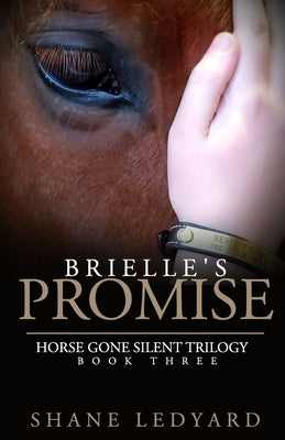 Brielle's Promise: Horse Gone Silent Trilogy Book 3 by Ledyard, Shane