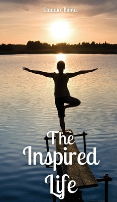 The Inspired Life by Kuma, Claudia