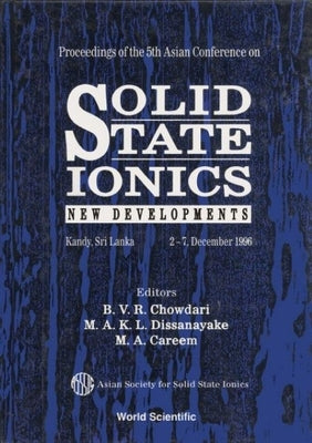 Solid State Ionics: New Developments - Proceedings of the 5th Asian Conf by Chowdari, B. V. R.