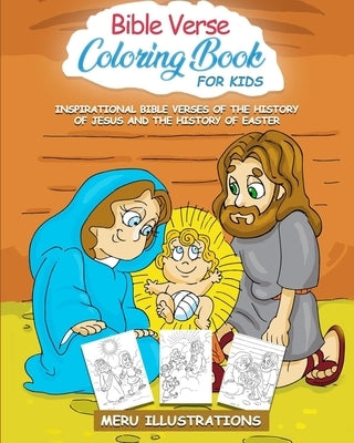 Bible verse Coloring Book For Kids: Inspirational Bible Verses of the history of jesus and the history of easter by Illustrations, Meru