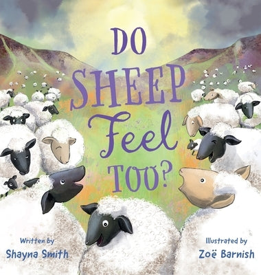 Do Sheep Feel Too? by Smith, Shayna