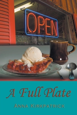 A Full Plate by Kirkpatrick, Anna
