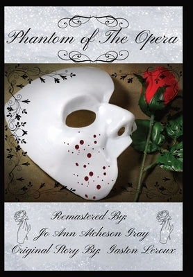 Phantom of The Opera by Atcheson Gray, Jo Ann