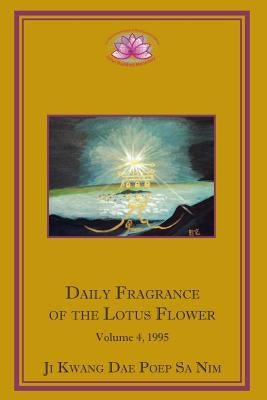 Daily Fragrance of the Lotus Flower, Vol. 4 (1995) by Ji Kwang Dae Poep Sa Nim