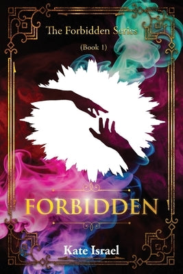 Forbidden: The Forbidden Series (Book 1) by Israel, Kate