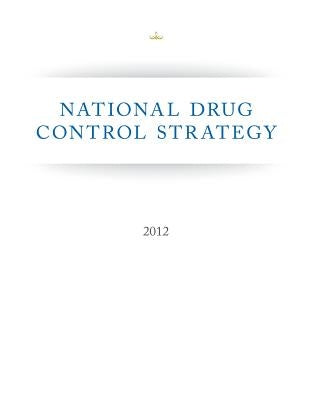 National Drug Control Strategy by Executive Office of the President of the
