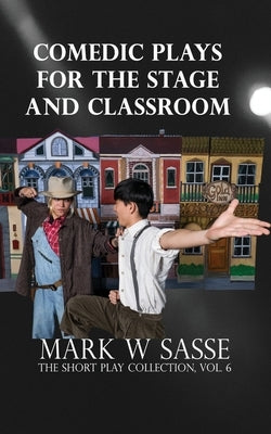 Comedic Plays for the Stage and Classroom by Ashkin, Jacqueline