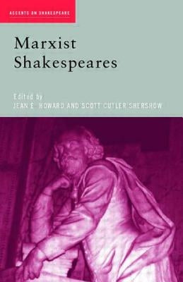 Marxist Shakespeares by Howard, Jean E.