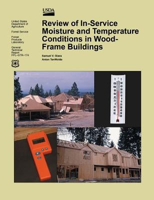 Review of In-Service Moisture and Temperature Conditions in Wood-Frame Buildings by United States Department of Agriculture