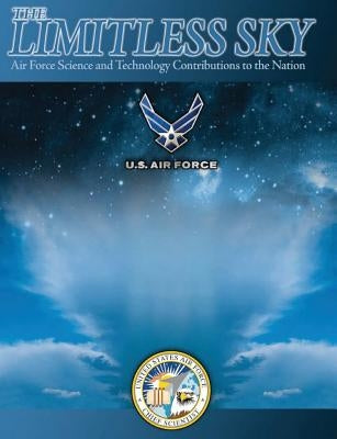 The Limitless Sky: Air Force Science and Technology Contributions to the Nation by Levis, Alexander H.