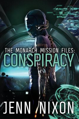 The Monarch Mission Files: Conspiracy by Nixon, Jenn