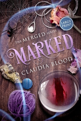 Marked: A supernatural post apocalyptic fantasy with a touch of romance by Blood, Claudia
