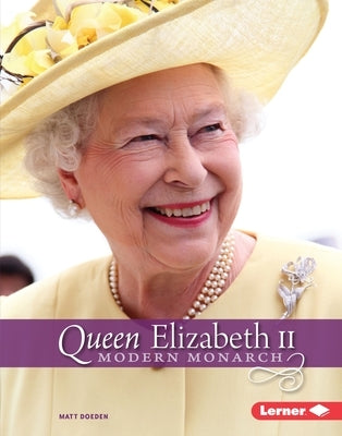 Queen Elizabeth II: Modern Monarch by Doeden, Matt