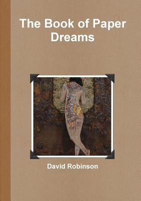 The Book of Paper Dreams by Robinson, David