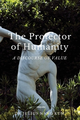 The Protector of Humanity by Julius Nang Kum