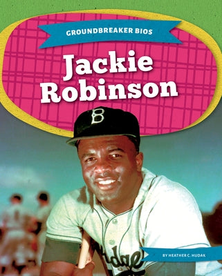 Jackie Robinson by Hudak, Heather C.