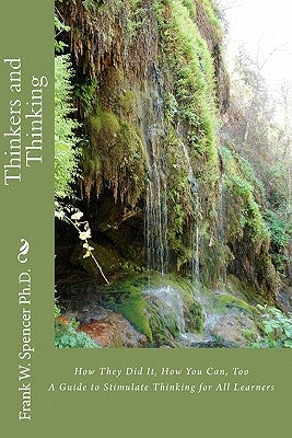 Thinkers and Thinking: How They Did It, How You Can, Too A Guide to Stimulate Thinking for All Learners by Howlett, Melissa
