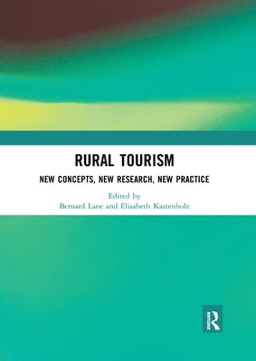 Rural Tourism: New Concepts, New Research, New Practice by Lane, Bernard
