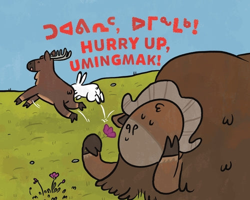 Hurry Up, Umingmak!: Bilingual Inuktitut and English Edition by Rupke, Rachel