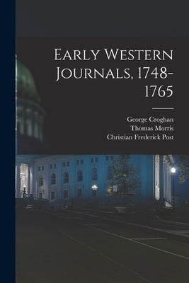 Early Western Journals, 1748-1765 by Weiser, Conrad