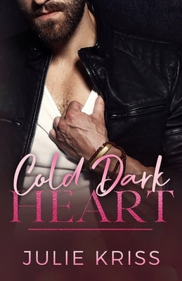 Cold Dark Heart by Kriss, Julie