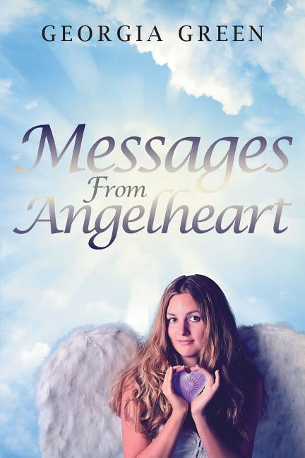Messages From Angelheart by Green, Georgia