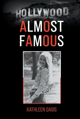 Almost Famous by Dagis, Kathleen M.