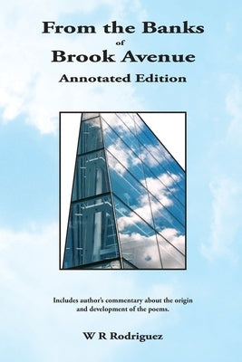 From The Banks of Brook Avenue: Annotated Edition by Rodriguez, W. R.