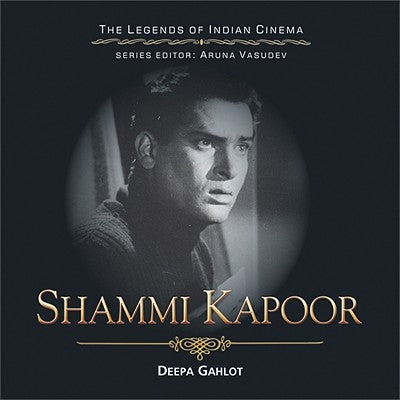 Shammi Kapoor: The Dancing Hero by Gahlot, Deepak
