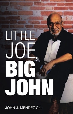 Little Joe, Big John by Mendez Ch, John J.