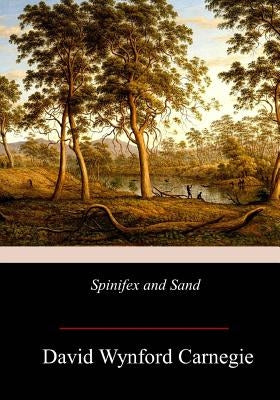 Spinifex and Sand by Carnegie, David Wynford